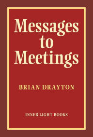 Title: Messages to Meetings, Author: Brian Drayton
