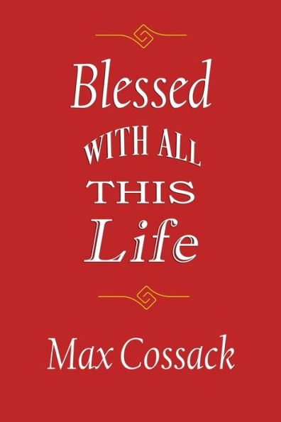 Blessed With All This Life