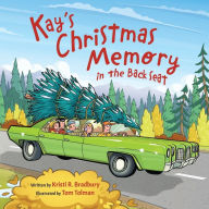 Title: Kay's Christmas Memory in the Back Seat, Author: Kristi R Bradbury