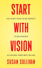 START with VISION: You Don't Have to Be Perfect to Be Amazing