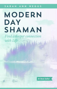 Title: Modern Day Shaman, Author: Sarah Negus
