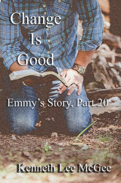 Change Is Good: Emmy's Story, Part 20