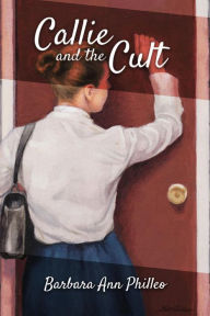 Title: Callie and the Cult, Author: Barbara Ann Philleo