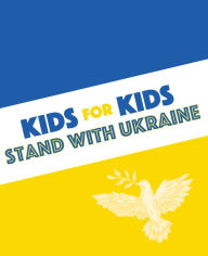 Title: Kids for Kids Stand with Ukraine, Author: Lauren Grosskopf