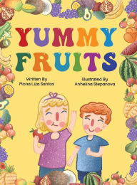 Title: Yummy Fruits, Author: Mona Liza Santos