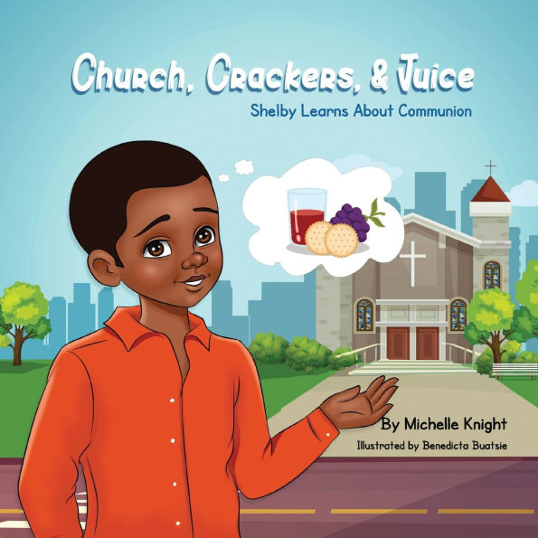Church, Crackers, and Juice: Shelby Learns about Communion