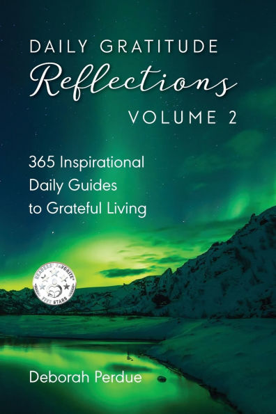 Daily Gratitude Reflections Volume 2: 365 Inspirational Guides to Grateful Living