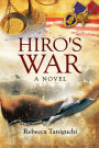 Hiro's War: A Novel