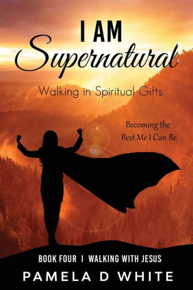I Am Supernatural: Walking Spiritual Gifts