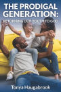 The Prodigal Generation: Returning our youth to God