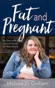 Title: Fat and Pregnant, Author: Melissa McCullen