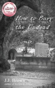 Title: How to Bury the Undead, Author: J.J. Brown