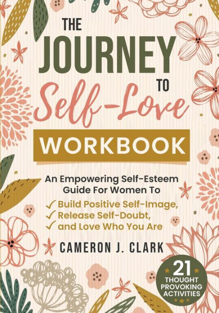 The Journey to Self-Love Workbook by Cameron J Clark, Paperback ...