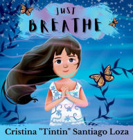 Title: Just Breathe, Author: Cristina Tintin B Santiago Loza