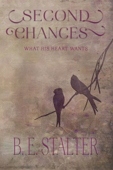 Second Chances: What His Heart Wants