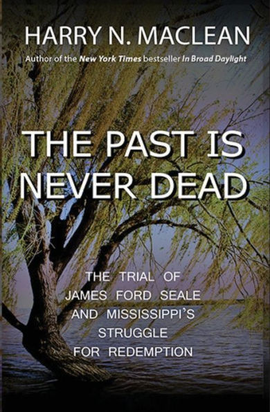 The Past Is Never Dead: Trial of James Ford Seale and Mississippi's Struggle for Redemption