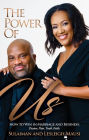 The Power of Us: How to Win in Marriage and Business - Passion. Pain. Truth. Faith.