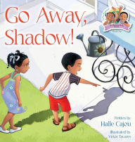 Title: Go Away, Shadow!: The Kiskeya Kids Series, Author: Halle Cajou