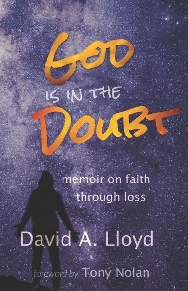 God Is In the Doubt: memoir on keeping faith through loss