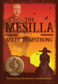 Title: The Mesilla: The Two Valleys Saga: Book One, Author: Mary Armstrong