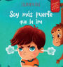 Soy mÃ¯Â¿Â½s fuerte que la ira: Libro ilustrado acerca del manejo de la ira y cÃ¯Â¿Â½mo lidiar con las emociones de los niÃ¯Â¿Â½os (El mundo de las emociones y sentimientos de los niÃ¯Â¿Â½os) (Spanish Edition)