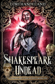 Title: Shakespeare Undead, Author: Lori Handeland