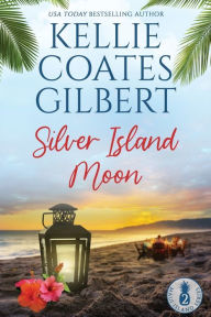 Title: Silver Island Moon, Author: Kellie Coates Gilbert