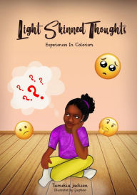 Title: Light Skinned Thoughts: Experiences in Colorism, Author: Tamekia Jackson