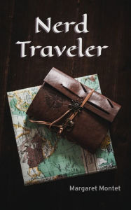 Title: Nerd Traveler, Author: Margaret Montet