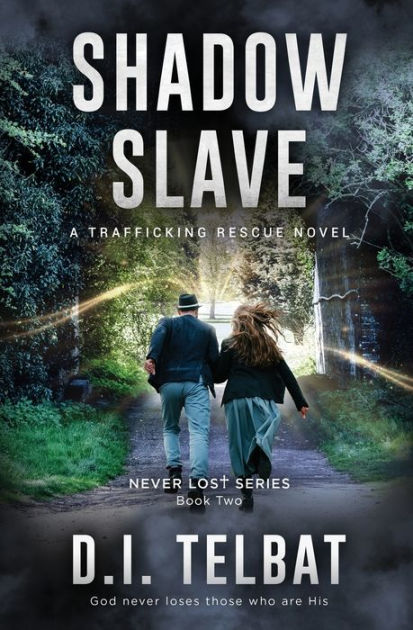 SHADOW SLAVE: A Trafficking Rescue Novel by D.I. Telbat, Paperback ...