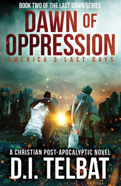 DAWN of OPPRESSION: America's Last Days