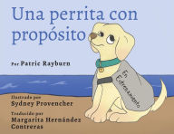 Title: Una Perrita Con Propósito, Author: Patric Rayburn