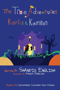 Title: The True Adventures of Kania & Kamron: Fall Edition, Author: Shandis English