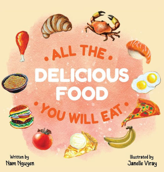 All The Delicious Food You Will Eat