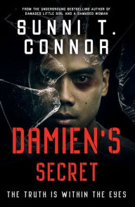 Title: Damien's Secret: :The Truth Is Within The Eyes, Author: Sunni T. Connor