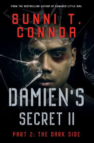 Title: Damien's Secret 2: The Dark Side, Author: Sunni T. Connor