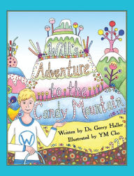 Title: Will's Adventure to the Candy Mountain, Author: Haller