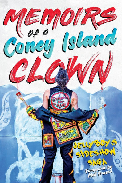 Memoirs of a Coney Island Clown: Jellyboy's Sideshow Saga