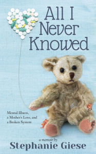 Free e-books to download for kindle All I Never Knowed: Mental Illness, a Mother's Love, and a Broken System by  FB2 (English literature)