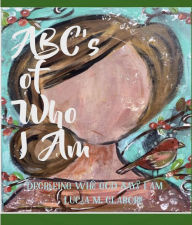 Title: ABC's of Who I Am, Author: Lucia M Claborn