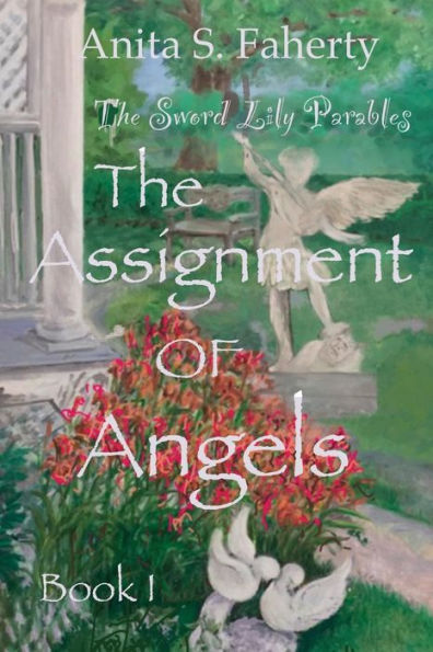 The Sword Lily Parables: The Assignment of Angels