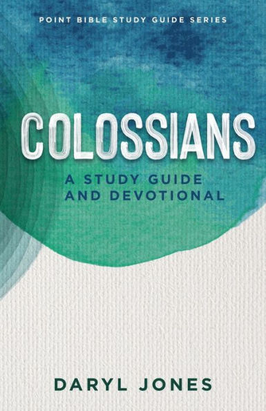 Colossians: A Study Guide and Devotional