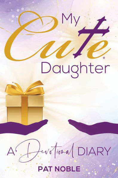 My Cute Daughter: A Devotional Diary