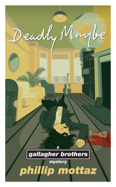 Deadly Maybe: A Gallagher Brothers Mystery