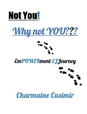 NOT YOU! WHY NOT YOU???: EmPOWERment Journey