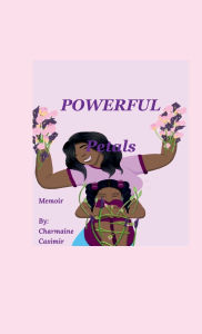 Free downloadable bookworm full version POWERful Petals: A Memoir by Charmaine Casimir, Aniyiah Duer FB2 DJVU CHM 9781737245131