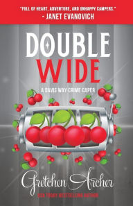 Title: Double Wide: A Davis Way Crime Caper Book 10, Author: Gretchen Archer