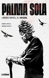 Title: PALMA SOLA Liborio Mateo, el origen, Author: Gabriel Castillo