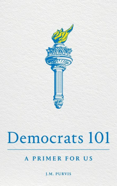 Democrats 101: A Primer for Us