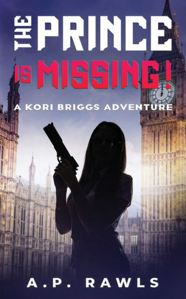 The Prince is Missing!: A Kori Briggs Adventure